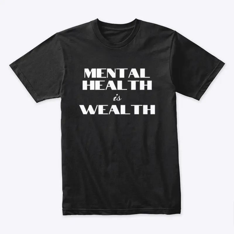 MENTAL HEALTH IS WEALTH White EDITION